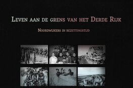Leven aan de grens van het Derde Rijk – Noordwijkers in bezettingstijd